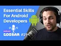 Essential Skills for Android Developers goobar Career Advice for Android Developers