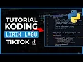 Bikin Koding Lirik Lagu Tiktok Buat Pemula Tutorial Python