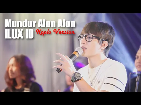 Download MP3 ILUX ID - MUNDUR ALON ALON (Koplo Version) - (Official Music Video)