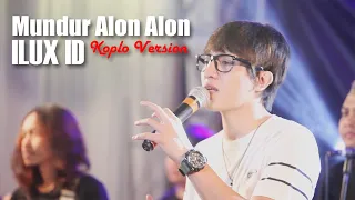 Download ILUX ID - MUNDUR ALON ALON (Koplo Version) - (Official Music Video) MP3