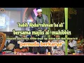 Download Lagu Habib Abdurrahman ba'ali bersholawat bersama majlis al-muhibbin. Penonton semua tertawa