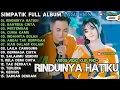 Download Lagu RINDUNYA HATIKU - BAHTERA CINTA - ANDAI TAK BERPISAH - SIMPATIK MUSIC TERBARU 2025 FULL ALBUM