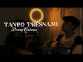 Download Lagu TANPO TRESNAMU - Denny Caknan ( Cover By Panjiahriff )