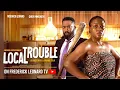 LOCAL TROUBLE -FREDERICK LEONARD, QUEEN NWOKOYE #comedy #movie #trending Full Nigerian 2025 #drama 