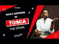Tosca synopsis in 5 minutes short story opera summary