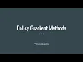 Part 21 Policy Gradient Methods Implementation in Python