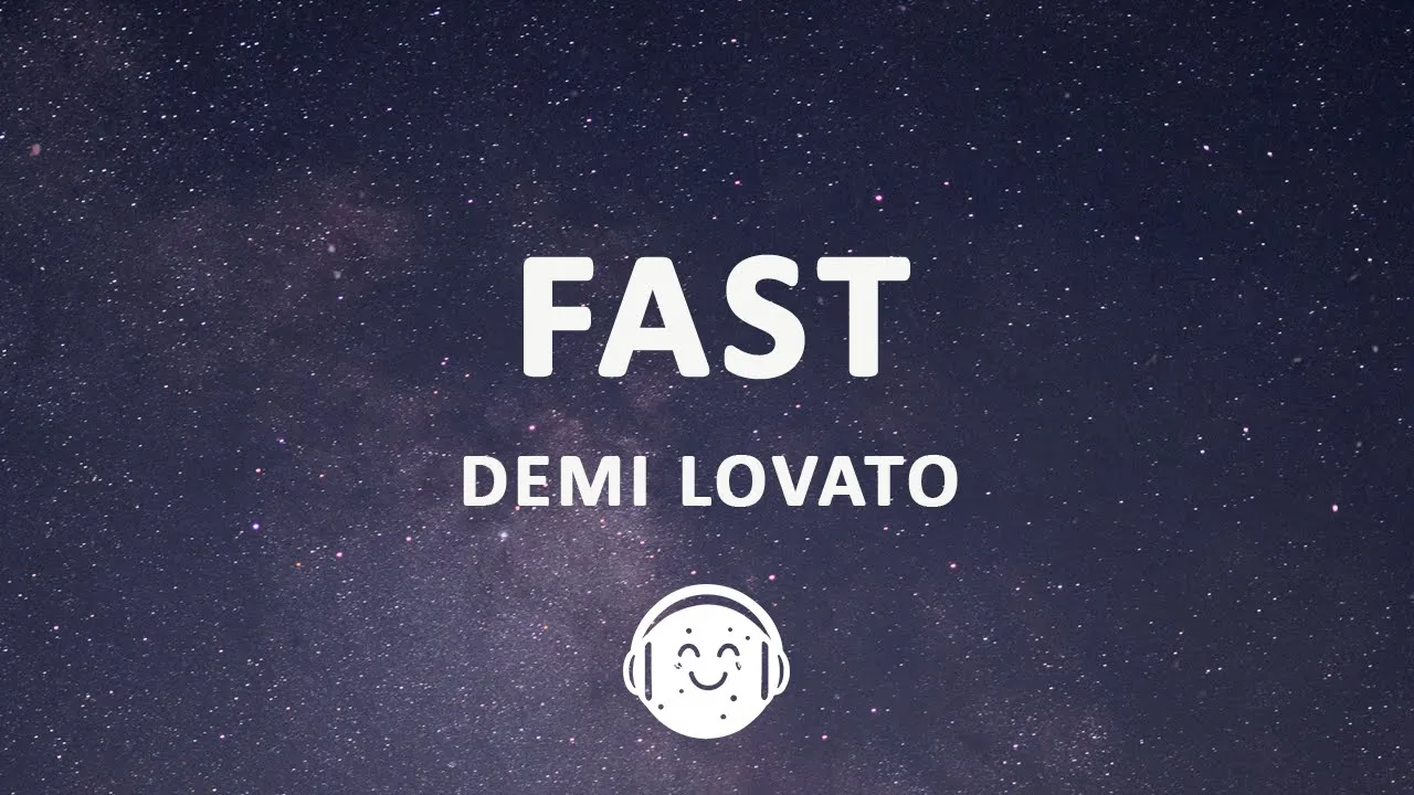Demi Lovato - Fast (Lyrics) Demi Lovato - Fast (Lyrics)