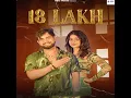Download Lagu 18 Lakh - Biru Kataria, Fiza Choudhary, Raj Mawar