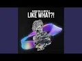 Download Lagu Like What?!