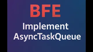 Conquering the JavaScript 179 Async Task Queue Interview Question BFE dev
