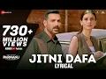 Jitni Dafa - al PARMANU John Abraham Diana Jeet Gannguli RashmiVirag