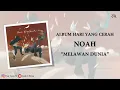 Lagu NOAH · Melawan Dunia [Video Lirik]