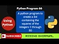 Python program to create a list that contains the squares of integers 1 through 50 Python in Hindi