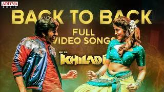  khiladi full video songs back to back ravi teja meenakshi chaudhary dimple hayathi dsp