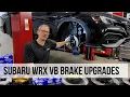 Subaru WRX VB Brake Upgrades Calipers Rotors and Pads
