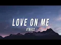 Download Lagu Jtbazz - Love On Me (Lyrics)