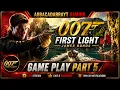 007 FIRST LIGHT GAME PLAY PART 5 FIRST PLAY THROUGH PLEASE NO SPOIL