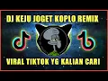 DJ KEJU JOGET VERSI KOPLO REMIX TIKTOK VIRAL TERBARU 2021 FULL BASS