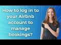 How to log in to your Airbnb account to manage bookings - Step by Step