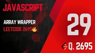 2695 Array Wrapper JavaScript Class Magic