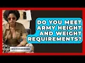 Do You Meet Army Height And Weight Requirements - Battle Tested Brotherhood