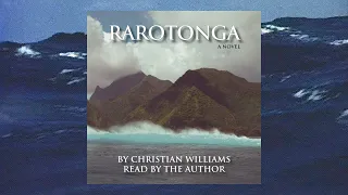 Audiobook Sample: “Rarotonga,” a novel by Christian Williams