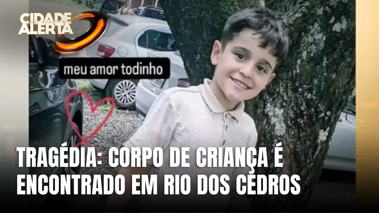Corpo de criança desaparecida é encontrado em Rio dos Cedros