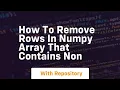 how to remove rows in numpy array that contains non