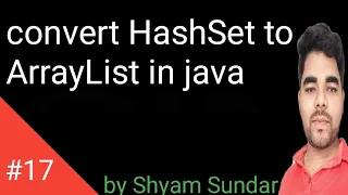 convert HashSet to ArrayList in java Sundar