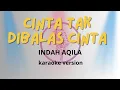 cinta tak dibalas cinta indah aqila karaoke
