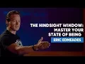 Download Lagu The Hindsight Window: Master Your State Of Being | Eric Edmeades