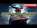 Download Lagu RUQYAH TUMBAL PESUGIHAN Ayat Pembalik sihir, Ruqyah Sihir Penutup Usaha dan Gangguan gaib