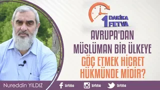 Avrupa'dan müslüman bir ülkeye göç etmek hicret hükmünde midir?