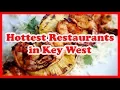 5 Hottest Restaurants in Key West Florida US Restaurant Guide