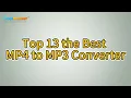The Best MP4 to MP3 Converter: 13 Hot Software You Can't Miss