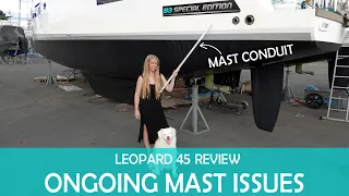 Ongoing Mast Issues on NEW Yacht | LEOPARD 45 CATAMARAN REVIEW