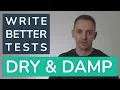 Unit Testing Best Practices The DRY and DAMP Principles