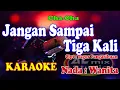Download Lagu KARAOKE CHA-CHA NADA WANITA - JANGAN SAMPAI TIGA KALI