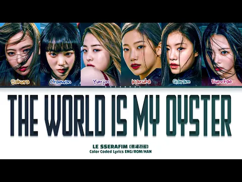 Download MP3 LE SSERAFIM The World is My Oyster Lyrics (Color Coded Lyrics)