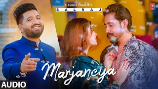 Marjaneya: Balraj (Full Song) | G Guri | New Punjabi Song 2022 | T-Series