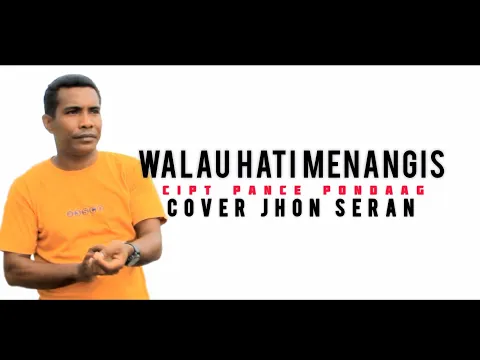 Download MP3 WALAU HATI MENANGIS cover Jhon seran