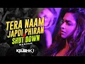 Download Lagu Tera Naam Japdi Phiran X Shut Down - Mashup - DJ Koushikj - Cocktail - Massano