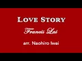 Download Lagu Love Story - Francis Lai - Arr. Naohiro Iwai - Wind Band