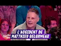 Matthieu Delormeau speaks out about his accident | TBT9