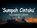 Download Lagu Yovie Widianto x SEMVA (Rio Febrian, Marcell, Hedi Yunus, Fatur, Dudy) - Sumpah Cintaku (Lirik Lagu)