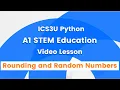 ICS3U Grade 11 Computer Science - Rounding and Random Numbers Lesson
