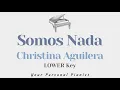 Somos Nada - Christina Aguilera (LOWER Key Karaoke) - Piano Instrumental Cover with Lyrics