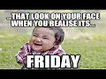 Happy Friday Memes - 2025 Memes
