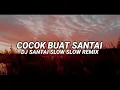 Download Lagu Dj santai full album Slow remix terbaik 2025 !!! cocok buat santai