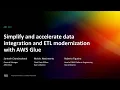 AWS re Invent 2022 - Simplify accelerate data integration ETL modernization Glue ANT223